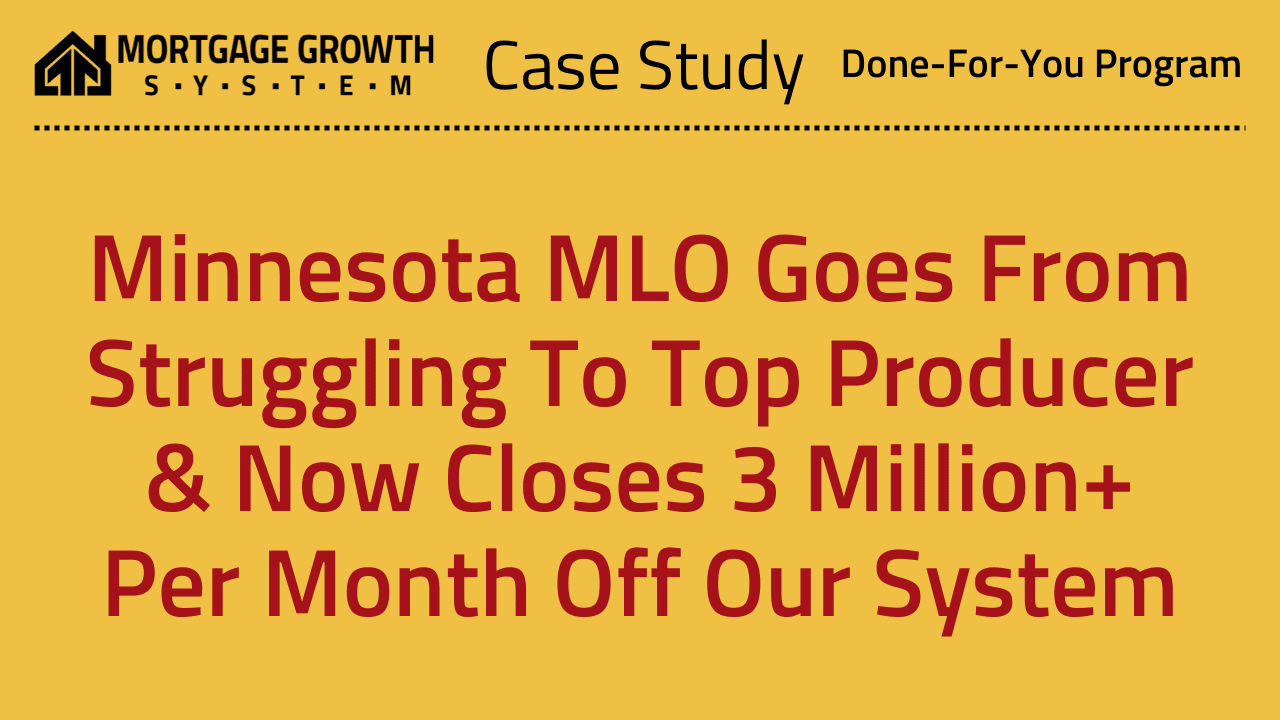 mortgage growth system case studies